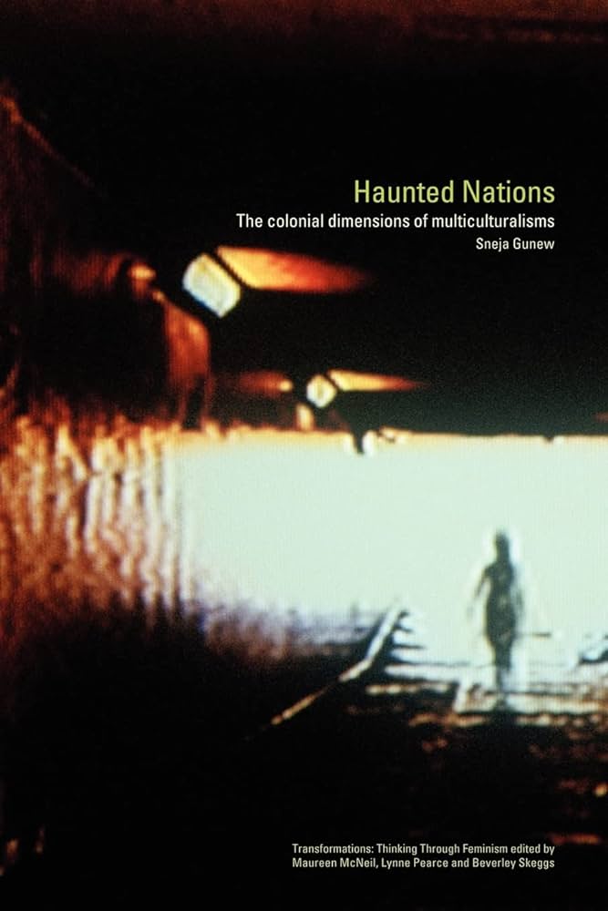 Haunted Nations: The colonial dimensions of multiculturalisms